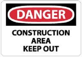 Danger - Construction Area Keep Out